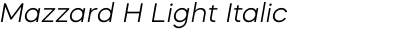 Mazzard H Light Italic